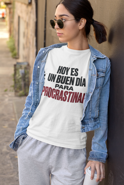 Playera Hoy Es Un Buen Día Para Procrastinar