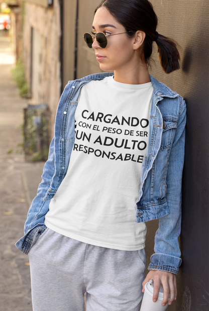 Playera Cargando el Peso de Ser un Adulto Responsable