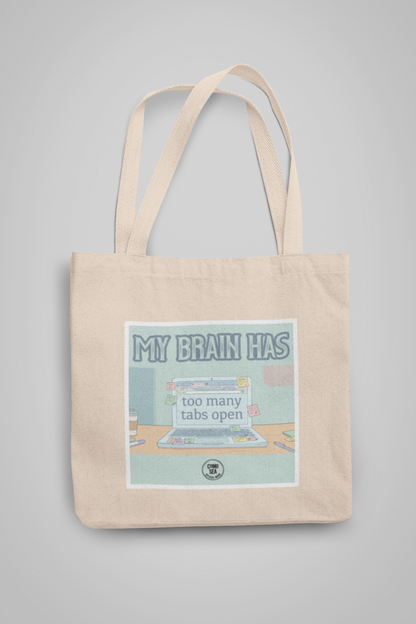 Tote Bag My Brain Has Too Many Tabs Open