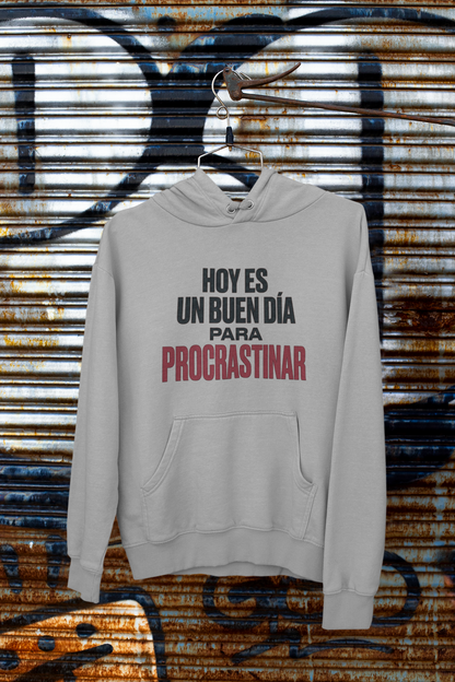 Hoodie Hoy Es Un Buen Día Para Procrastinar
