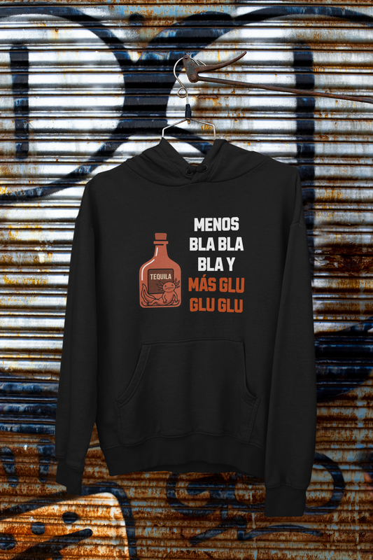Hoodie Menos Bla Bla Bla y Más Glu Glu Glu