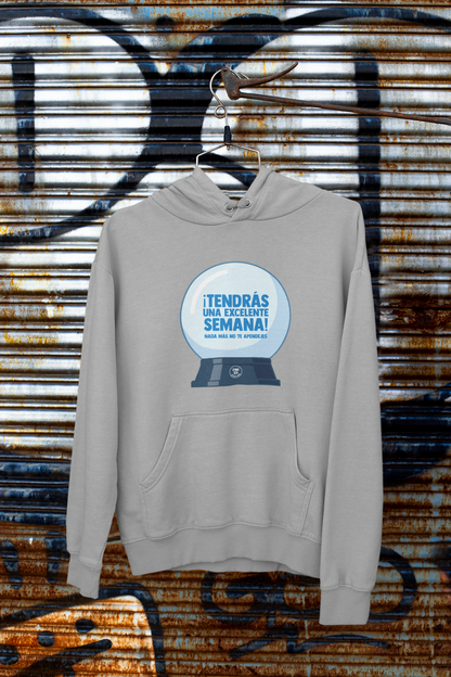 Hoodie Tendrás una Excelente Semana