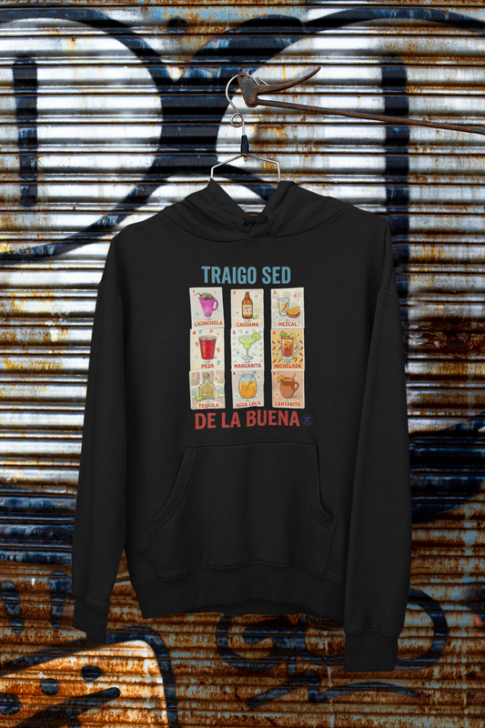 Hoodie Traigo Sed de la Buena