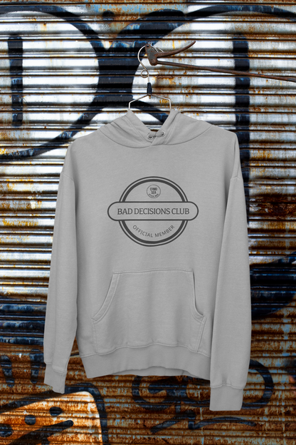 Hoodie Bad Decisions Club
