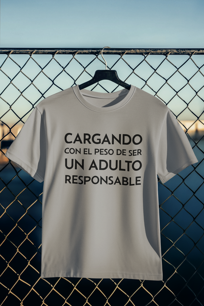 Playera Cargando el Peso de Ser un Adulto Responsable