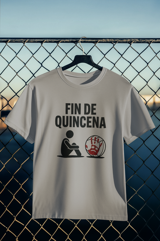 Playera Fin de Quincena