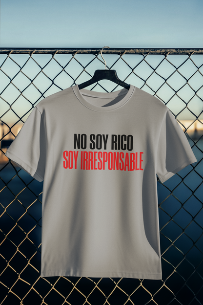 Playera No Soy Rico, Soy Irresponsable
