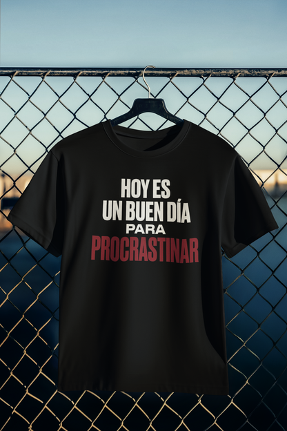 Playera Hoy Es Un Buen Día Para Procrastinar