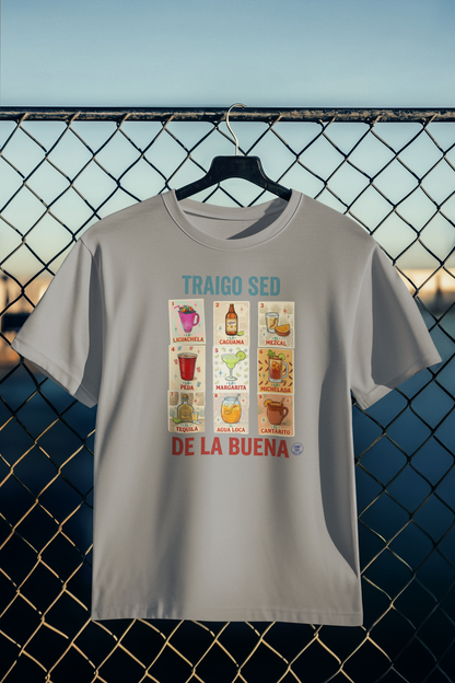 Playera Traigo Sed de la Buena