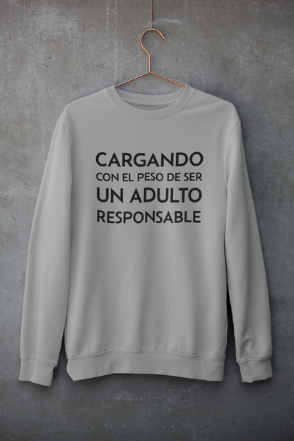 Sudadera Cargando Con el Peso de Ser un Adulto Responsable