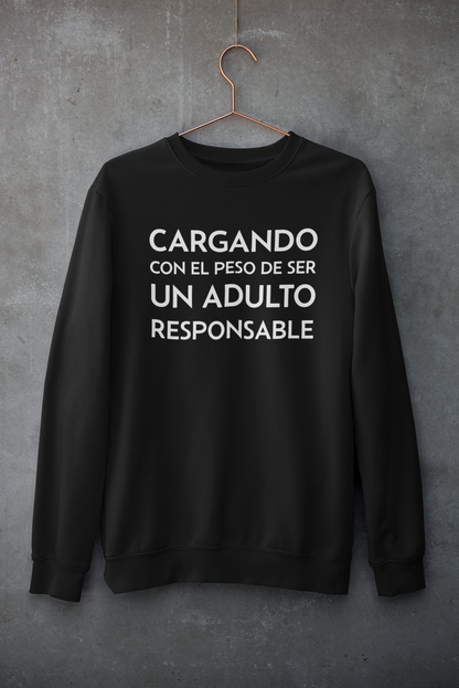 Sudadera Cargando Con el Peso de Ser un Adulto Responsable