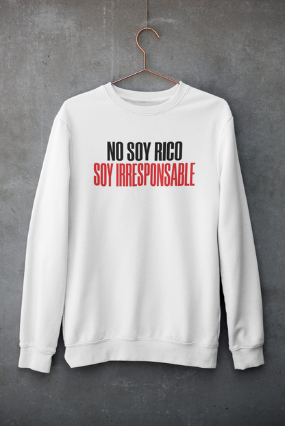Sudadera No Soy Rico, Soy Irresponsable
