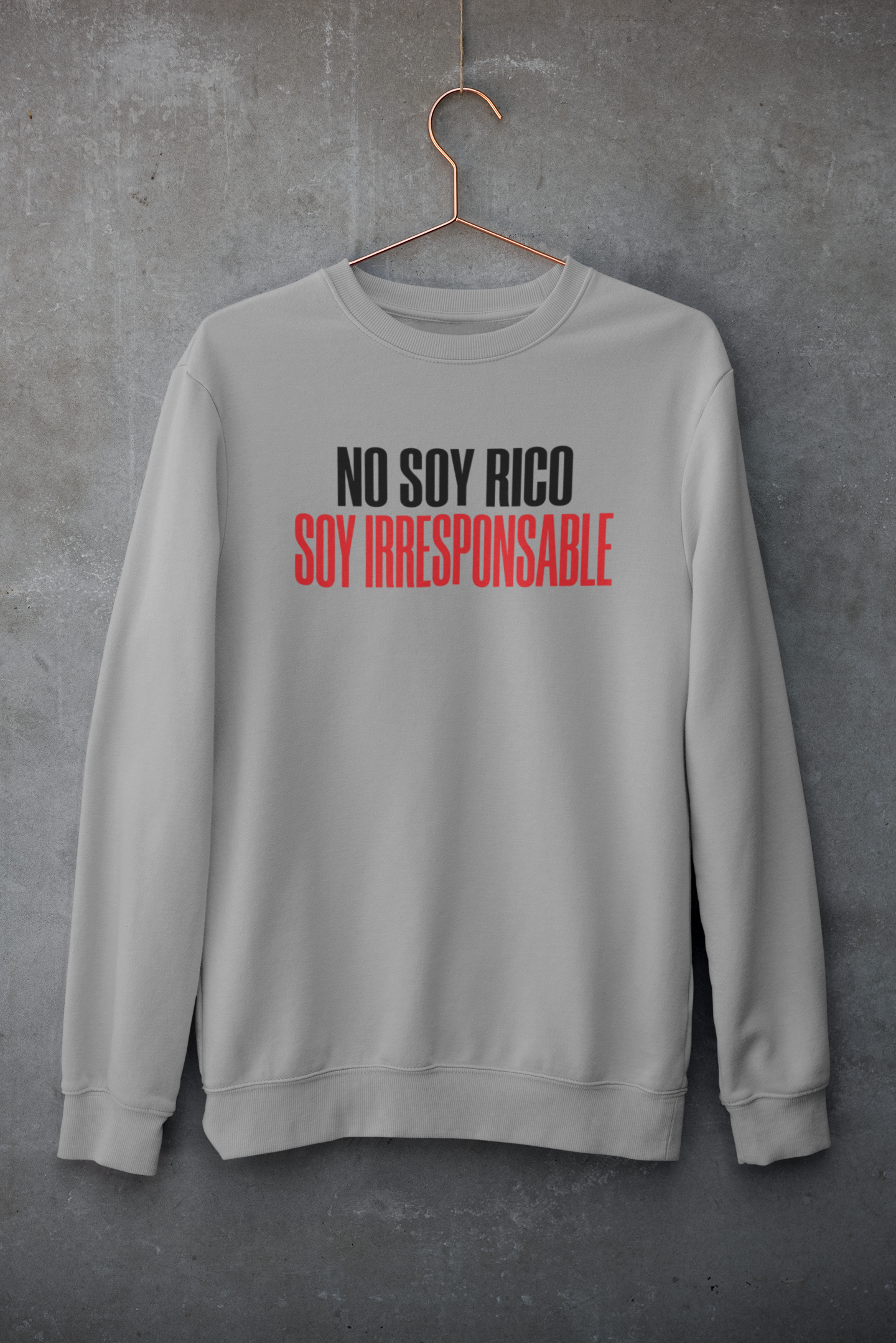 Sudadera No Soy Rico, Soy Irresponsable