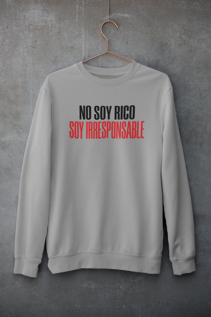 Sudadera No Soy Rico, Soy Irresponsable