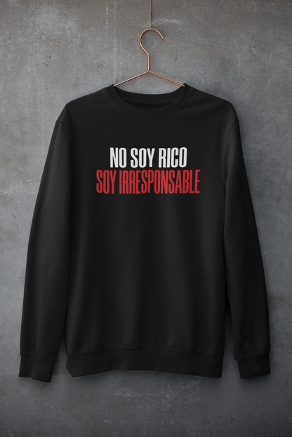 Sudadera No Soy Rico, Soy Irresponsable