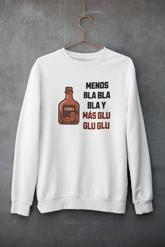Sudadera Menos Bla Bla y Más Glu Glu Glu