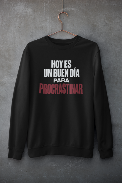 Sudadera Hoy Es Un Buen Día Para Procrastinar
