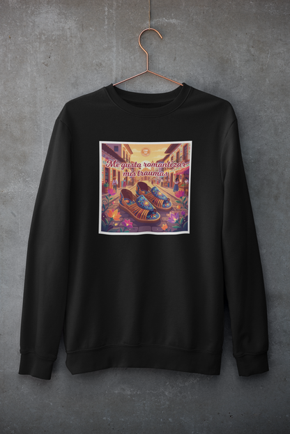 Sudadera Me Gusta Romantizar Mis Traumas