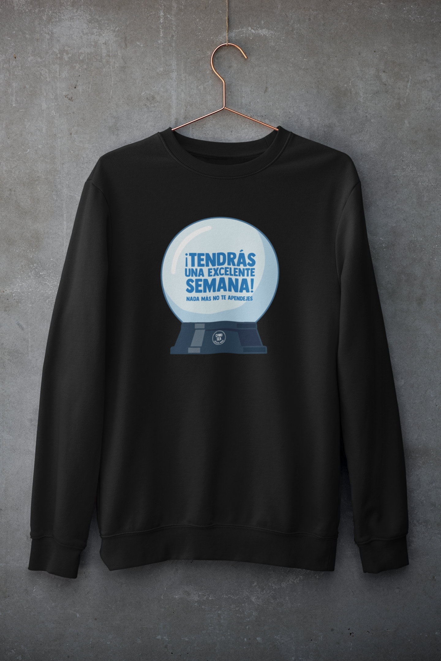 Sudadera Tendrás una Excelente Semana