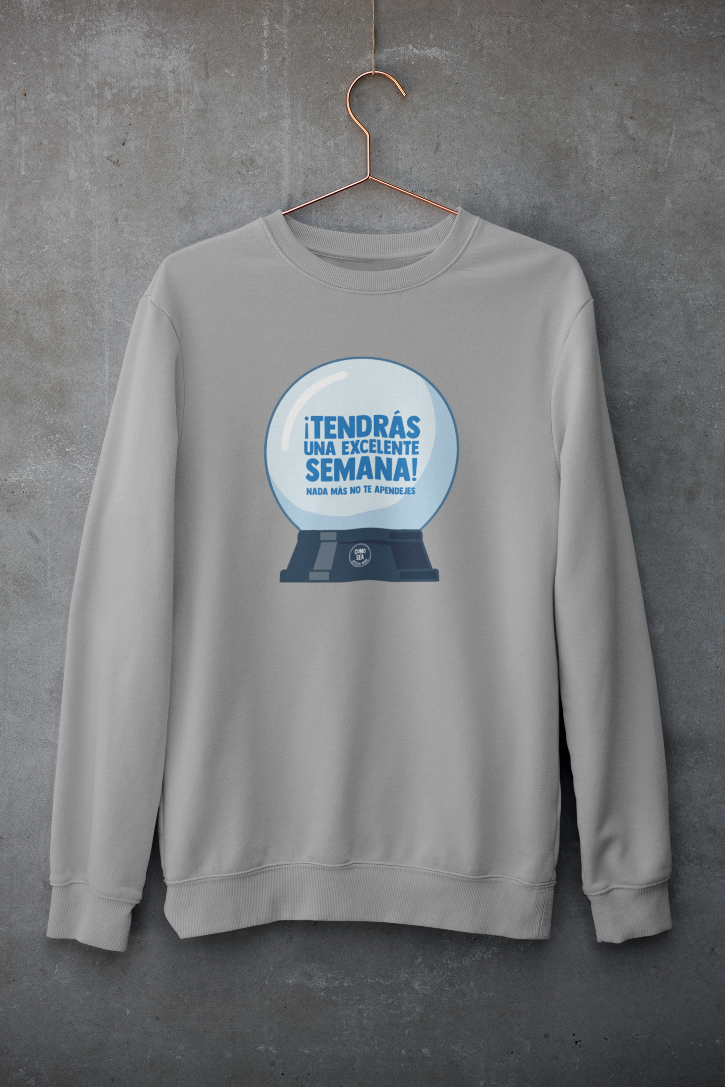 Sudadera Tendrás una Excelente Semana