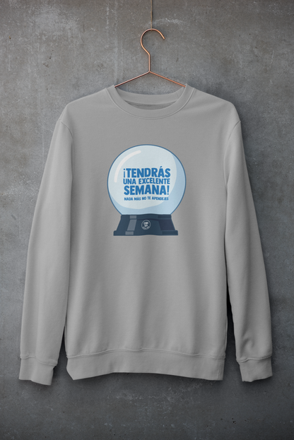 Sudadera Tendrás una Excelente Semana