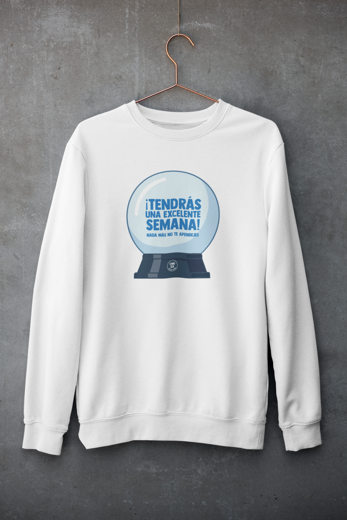 Sudadera Tendrás una Excelente Semana