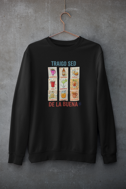 Sudadera Traigo Sed de la Buena