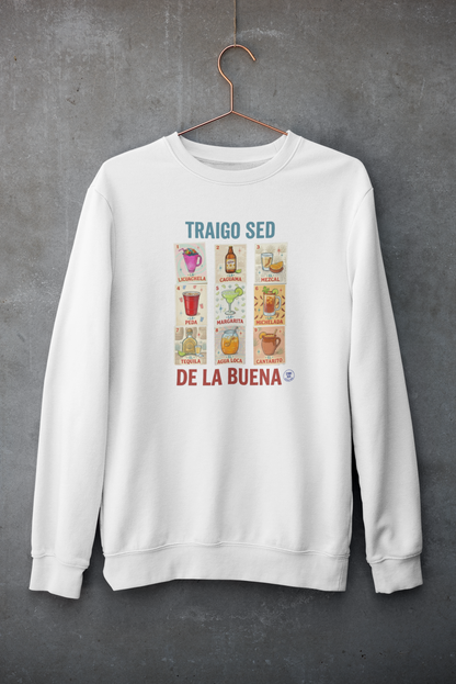 Sudadera Traigo Sed de la Buena