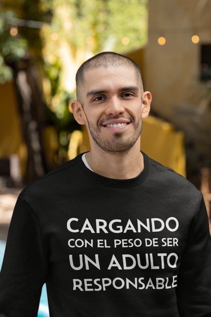 Sudadera Cargando Con el Peso de Ser un Adulto Responsable