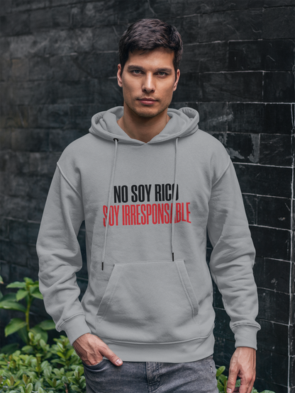 Hoodie No Soy Rico, Soy Irresponsable