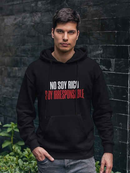 Hoodie No Soy Rico, Soy Irresponsable