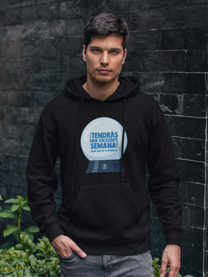 Hoodie Tendrás una Excelente Semana