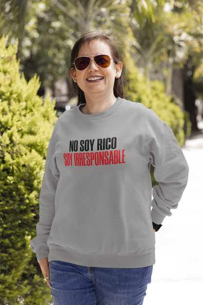 Sudadera No Soy Rico, Soy Irresponsable