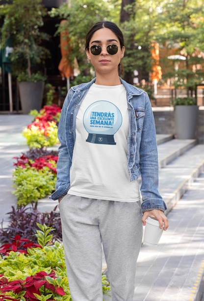 Playera Tendrás una Excelente Semana
